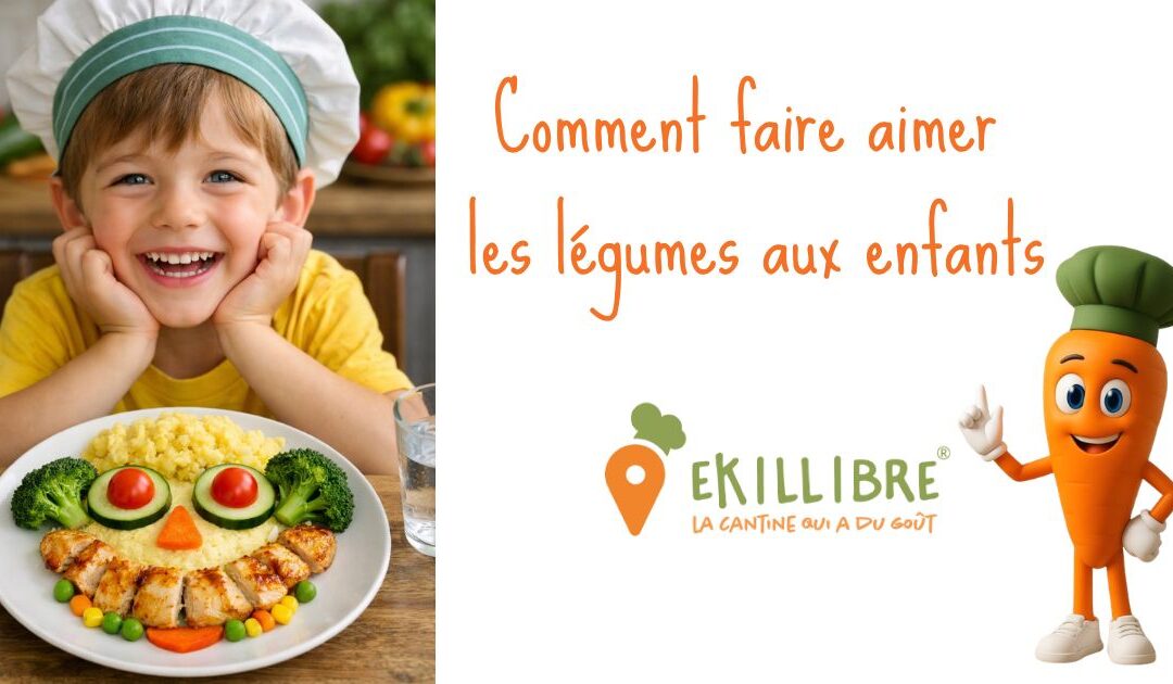 Comment faire aimer les légumes aux enfants